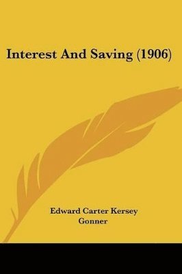 bokomslag Interest and Saving (1906)