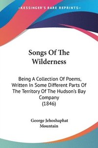 bokomslag Songs Of The Wilderness