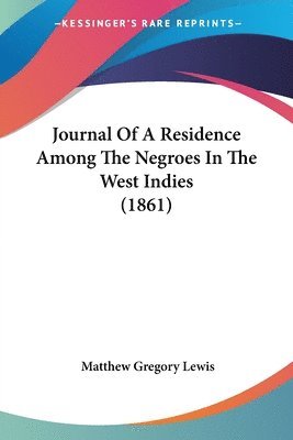 Matthew Gregory Lewis - Journal Of A Residence Among The Negroes In The West Indies (1861), Häftad