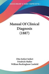 bokomslag Manual of Clinical Diagnosis (1887)