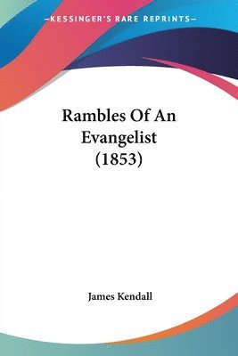 Rambles Of An Evangelist (1853)