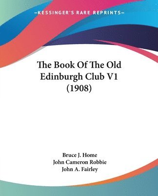 The Book of the Old Edinburgh Club V1 (1908) 1