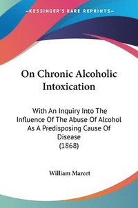 bokomslag On Chronic Alcoholic Intoxication