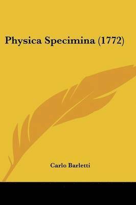 Physica Specimina (1772) 1