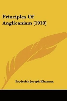 bokomslag Principles of Anglicanism (1910)