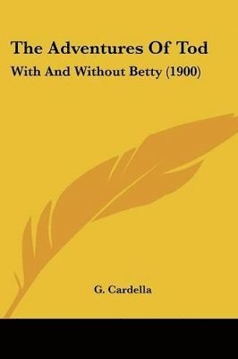 The Adventures of Tod: With and Without Betty (1900) 1