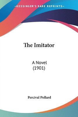 The Imitator: A Novel (1901) 1