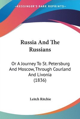 Leitch Ritchie - Russia And The Russians, Häftad