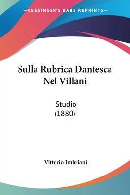 Sulla Rubrica Dantesca Nel Villani: Studio (1880) 1