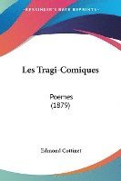 bokomslag Les Tragi-Comiques: Poemes (1879)