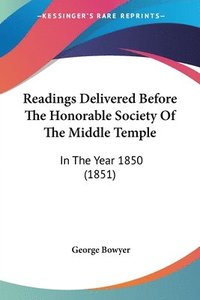bokomslag Readings Delivered Before The Honorable Society Of The Middle Temple
