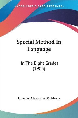 Charles Alexander McMurry, Charles Alexander Mcmurry - Special Method In Language, Häftad