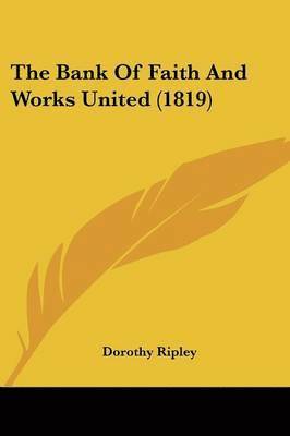 bokomslag Bank Of Faith And Works United (1819)