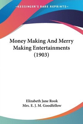 Money Making and Merry Making Entertainments (1903) 1