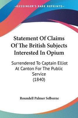 bokomslag Statement Of Claims Of The British Subjects Interested In Opium