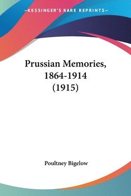 bokomslag Prussian Memories, 1864-1914 (1915)