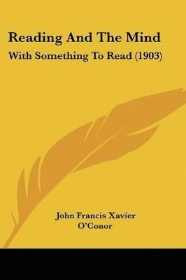 Reading and the Mind: With Something to Read (1903) 1