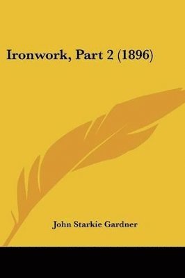 bokomslag Ironwork, Part 2 (1896)