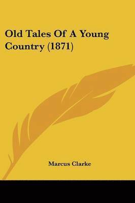 Old Tales Of A Young Country (1871) 1