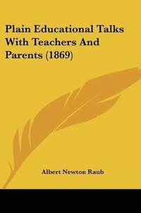 bokomslag Plain Educational Talks With Teachers And Parents (1869)