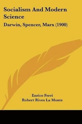 bokomslag Socialism and Modern Science: Darwin, Spencer, Marx (1900)