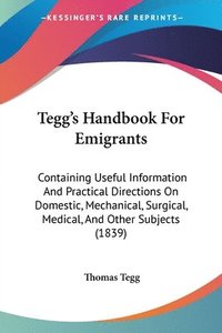 bokomslag Tegg's Handbook For Emigrants