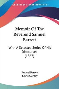bokomslag Memoir Of The Reverend Samuel Barrett