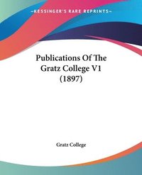 bokomslag Publications of the Gratz College V1 (1897)