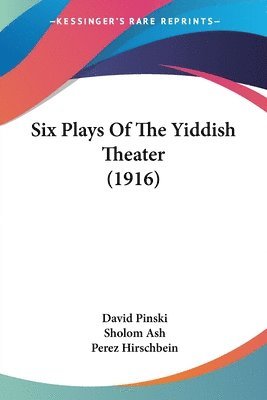 Six Plays of the Yiddish Theater (1916) 1