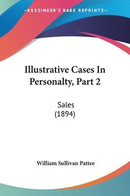 Illustrative Cases in Personalty, Part 2: Sales (1894) 1