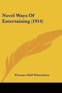 bokomslag Novel Ways of Entertaining (1914)