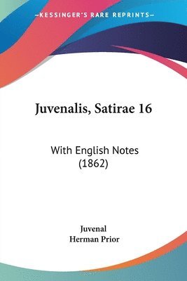 Juvenalis, Satirae 16 1