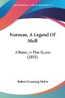 bokomslag Norman, a Legend of Mull: A Poem, in Five Duans (1893)