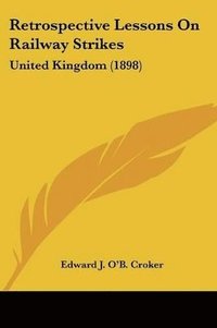 bokomslag Retrospective Lessons on Railway Strikes: United Kingdom (1898)