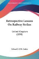 Retrospective Lessons on Railway Strikes: United Kingdom (1898) 1