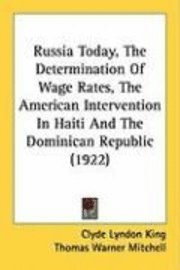 bokomslag Russia Today, the Determination of Wage Rates, the American Intervention in Haiti and the Dominican Republic (1922)