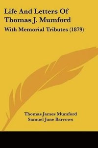 bokomslag Life and Letters of Thomas J. Mumford: With Memorial Tributes (1879)