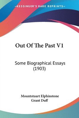 bokomslag Out of the Past V1: Some Biographical Essays (1903)