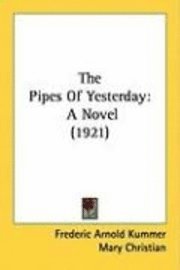 bokomslag The Pipes of Yesterday: A Novel (1921)