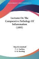 bokomslag Lectures on the Comparative Pathology of Inflammation (1893)