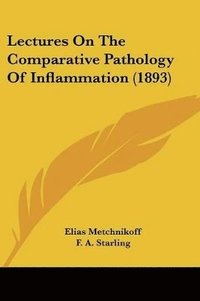 bokomslag Lectures on the Comparative Pathology of Inflammation (1893)