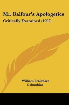 Mr. Balfour's Apologetics: Critically Examined (1902) 1