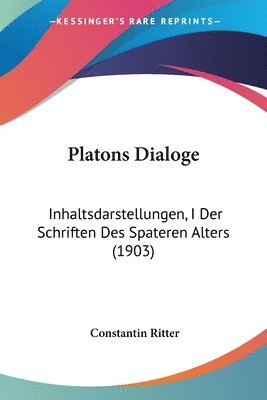 bokomslag Platons Dialoge: Inhaltsdarstellungen, I Der Schriften Des Spateren Alters (1903)