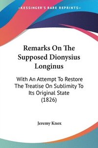 bokomslag Remarks On The Supposed Dionysius Longinus