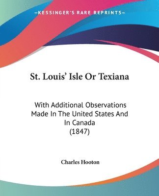 Charles Hooton - St. Louis' Isle Or Texiana, Häftad