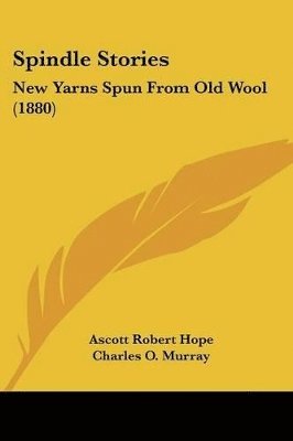 Ascott Robert Hope - Spindle Stories, Häftad