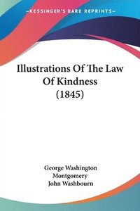 bokomslag Illustrations Of The Law Of Kindness (1845)