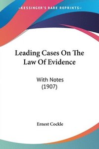 bokomslag Leading Cases on the Law of Evidence: With Notes (1907)