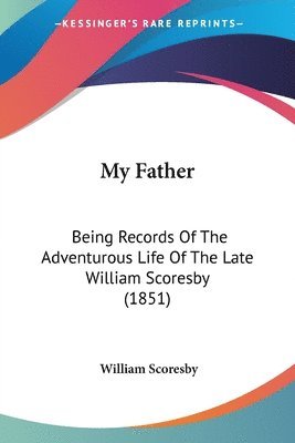 William Scoresby - My Father, Häftad