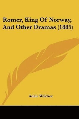 bokomslag Romer, King of Norway, and Other Dramas (1885)